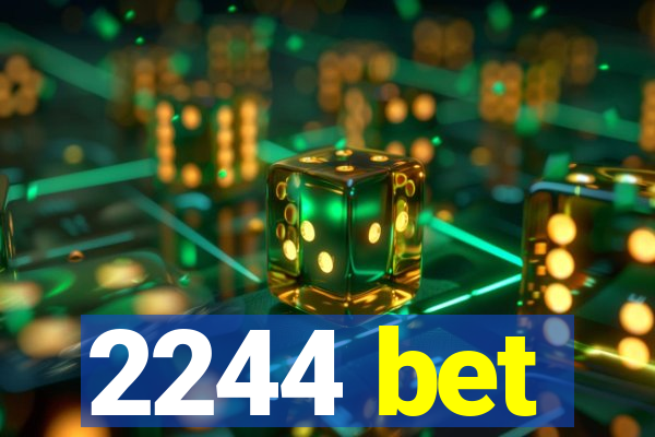 2244 bet